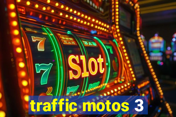 traffic motos 3